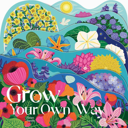 Grow Your Own Way: Flower Board Book