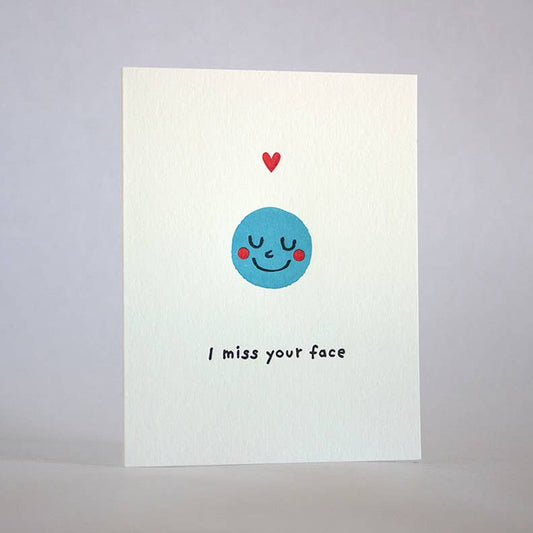 I Miss Your Face Greeting Card