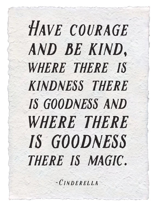 Have Courage And Be Kind Handmade Paper Print