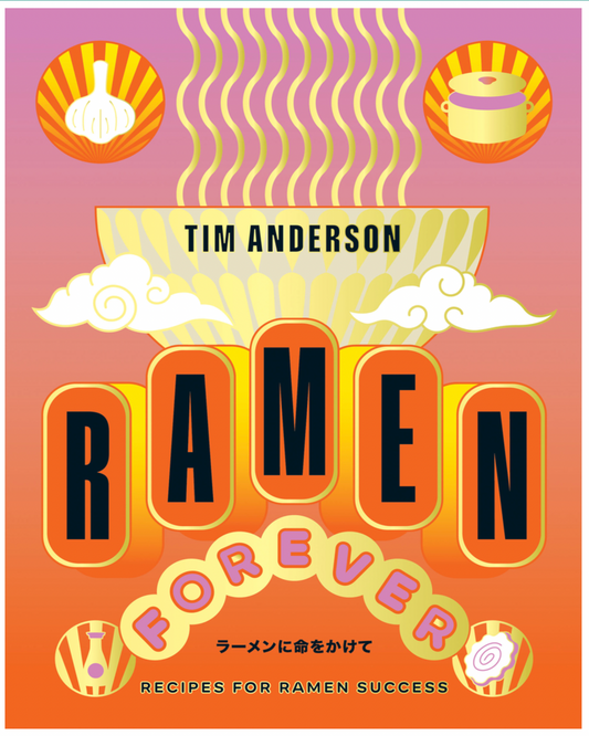 Ramen Forever: Recipes for Ramen Success