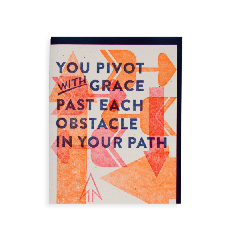 Pivot with Grace Past Each Obstacle Letterpress Card