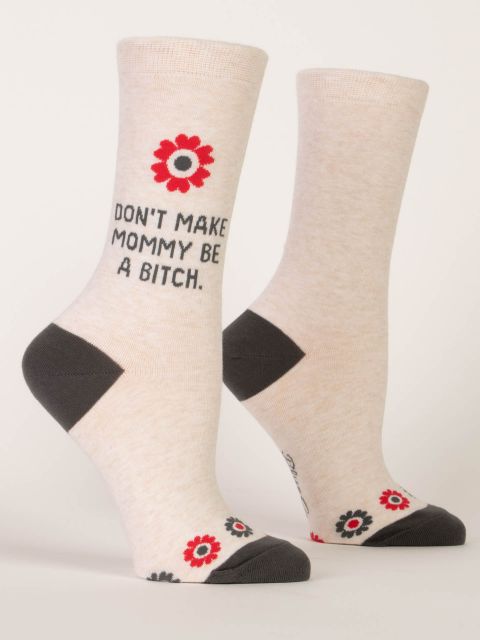 Don't Make Mommy Be a Bitch Women's Crew Socks